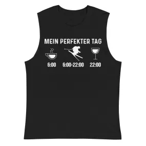 Mein Perfekter Tag - Muskelshirt (Unisex)